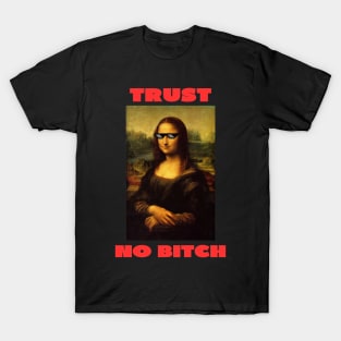 Trust no bitch T-Shirt